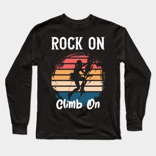 Rock On Climb On Long Sleeve T-Shirt